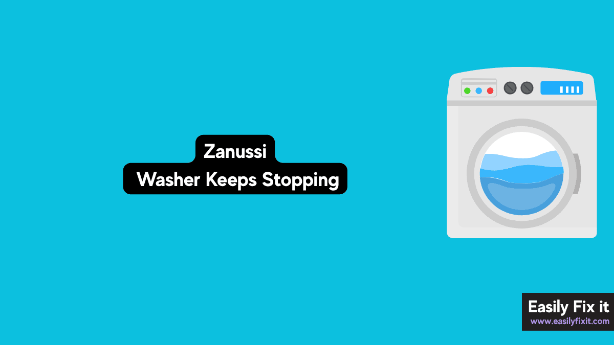 Zanussi Washing Machine Stops Mid-Cycle? Try These 5 Fixes